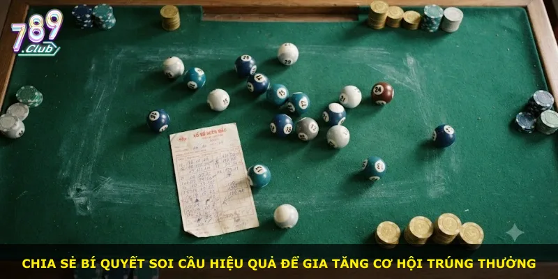 Chia sẻ bí quyết soi cầu hiệu quả để gia tăng cơ hội trúng thưởng
