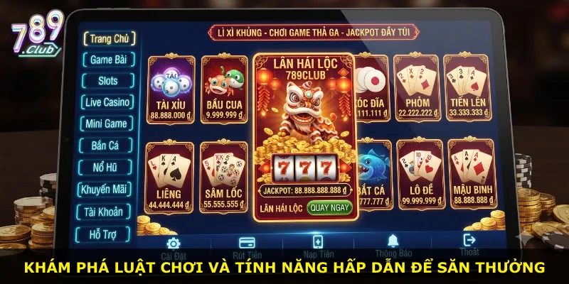 Khám phá luật chơi và tính năng hấp dẫn để săn thưởng