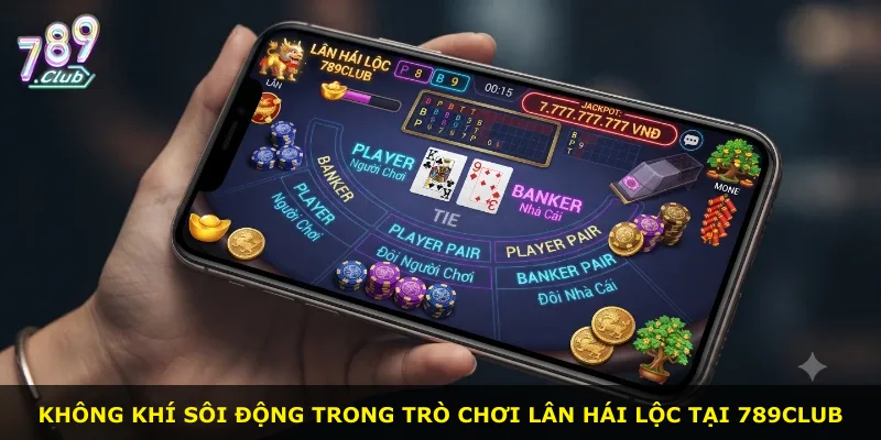 Không khí sôi động trong trò chơi Lân Hái Lộc tại 789Club