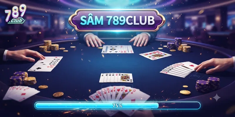 Sâm 789Club Trải Nghiệm Game Bài Cuốn Hút Với Luật Chơi Đơn Giản Dễ Thắng