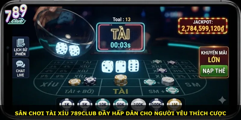 Sân chơi tài xỉu 789Club đầy hấp dẫn cho người yêu thích cược