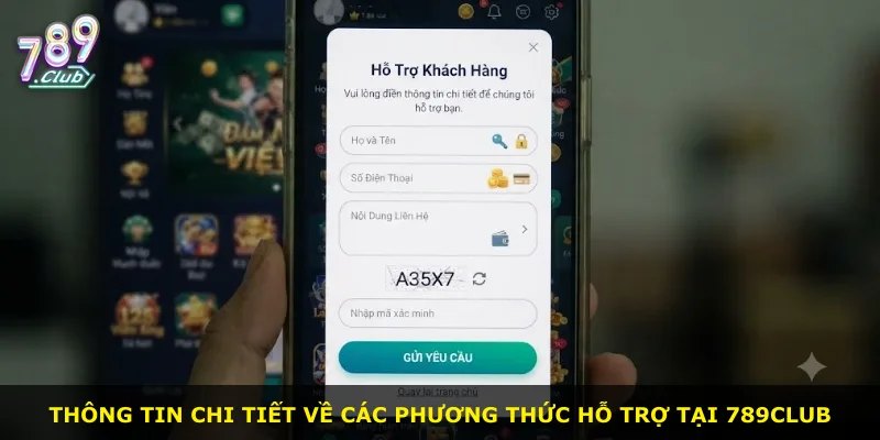 Thông tin chi tiết về các phương thức hỗ trợ tại 789Club