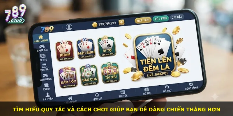 Tìm hiểu quy tắc và cách chơi giúp bạn dễ dàng chiến thắng hơn
