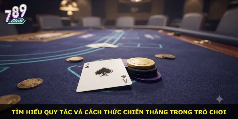 Tìm hiểu quy tắc và cách thức chiến thắng trong trò chơi
